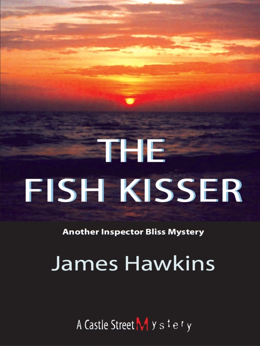 Title details for The Fish Kisser by James Hawkins - Available